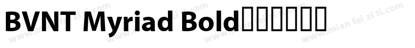 BVNT Myriad Bold字体转换